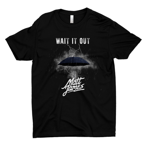 Wait It Out T-Shirts